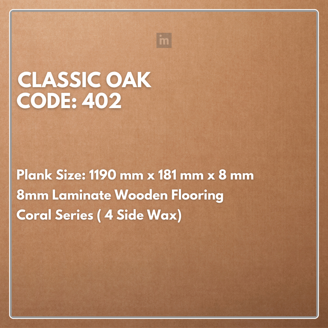 402 -CLASSIC OAK - 1190MM X 181MM X 8MM - CORAL SERIES - LAMINATE WOODEN FLOORING