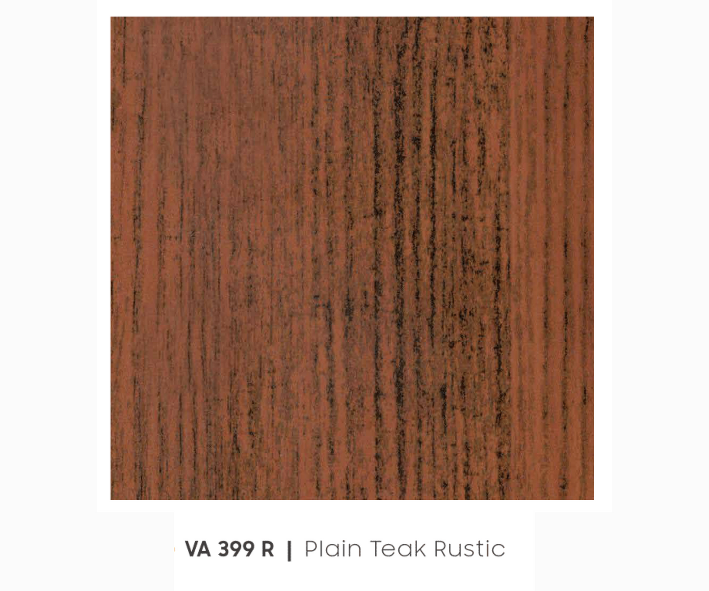 VA - 399 R - PLAIN TEAK RUSTIC - NATURAL RUSTIC - 8FT X 4FT / 10FT X 4FT / 12FT X 4FT - 3MM- VIVA - ACP