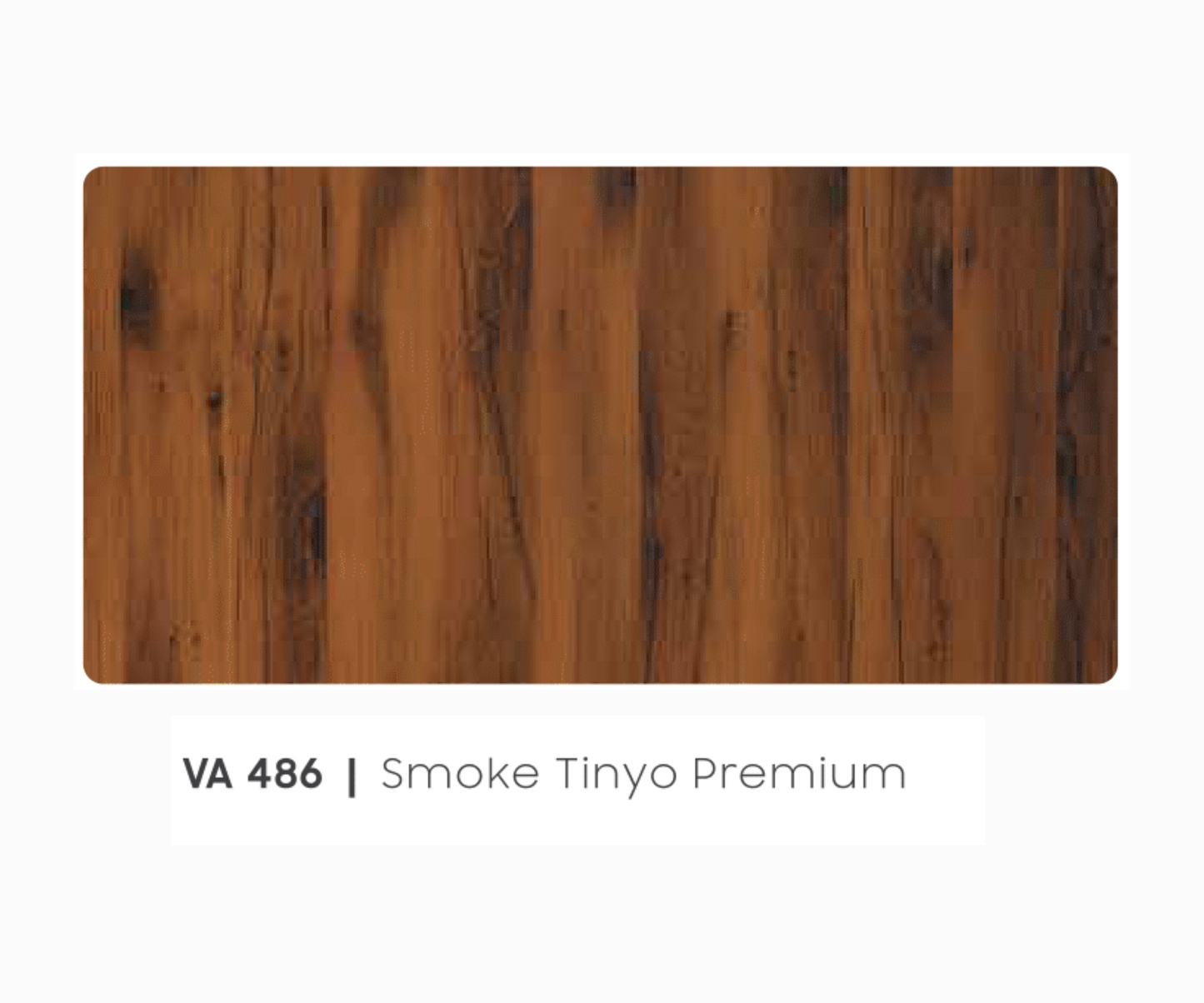 VA - 486 - SMOKE TINYO PREMIUM - PREMIUM WOODEN- 8FT X 4FT / 10FT X 4FT / 12FT X 4FT - 3MM- VIVA - ACP