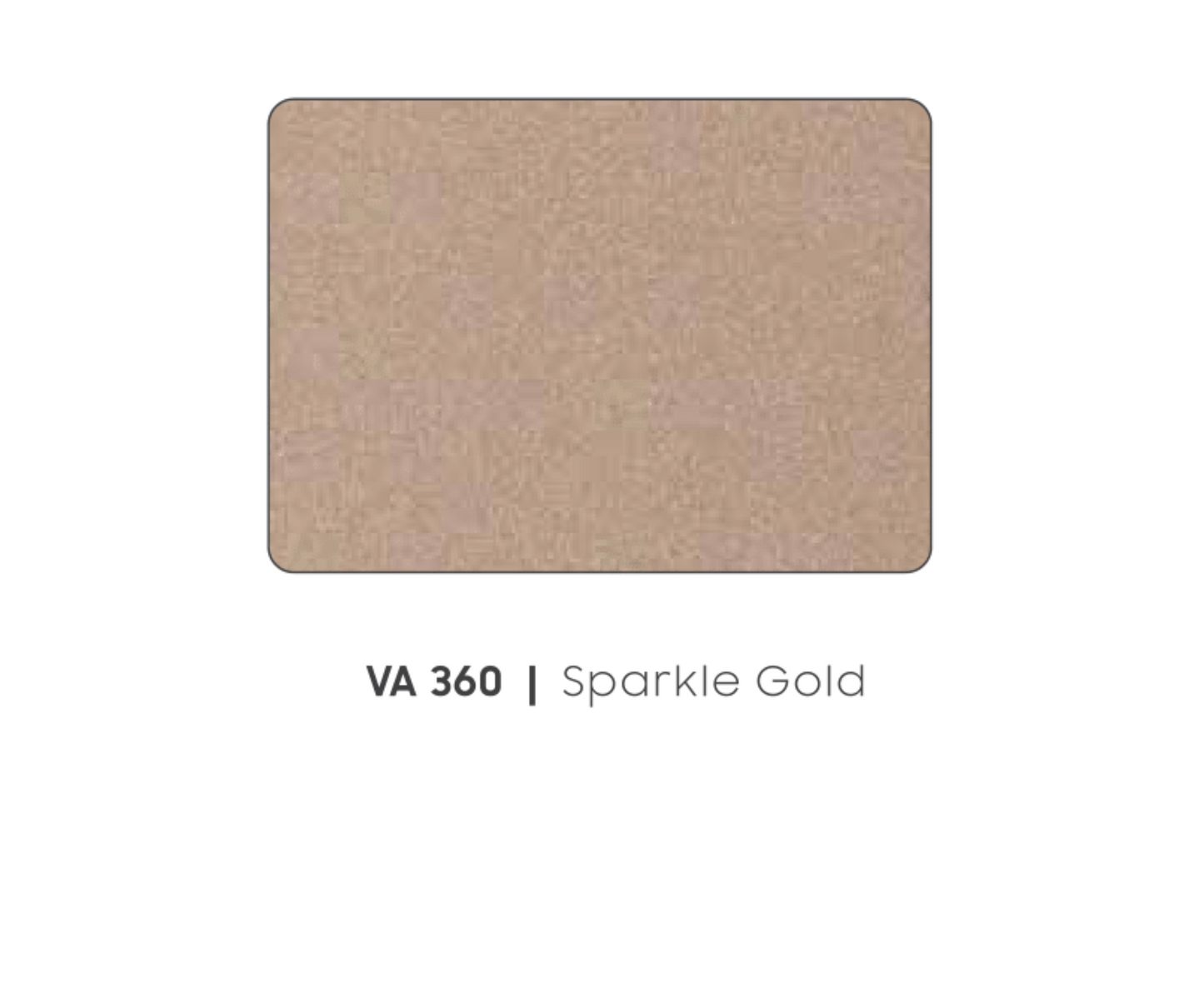 VA - 360 - SPARKLE GOLD - SPARKLE  - 8FT X 4FT / 10FT X 4FT / 12FT X 4FT - 3MM- VIVA - ACP