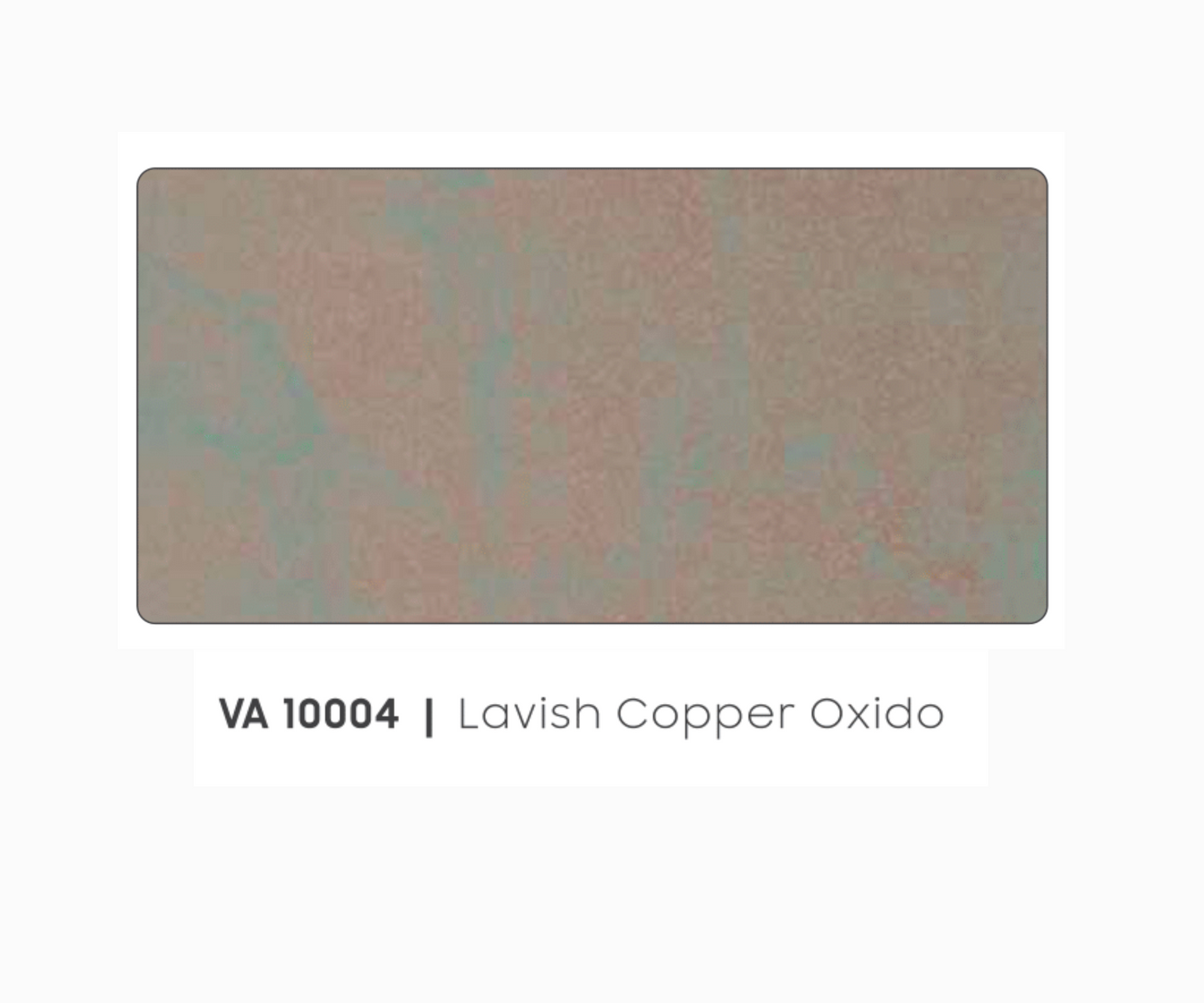 VA - 10004 - LAVISH COPPER OXIDO - TARNISH METALLUM  - 8FT X 4FT / 10FT X 4FT / 12FT X 4FT - 3MM- VIVA - ACP