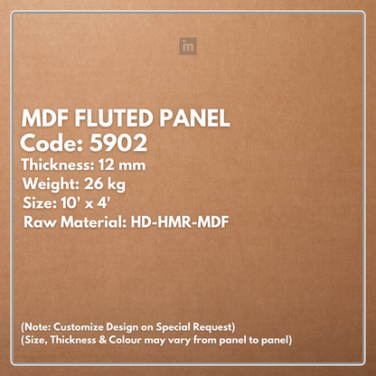 5902 / 12MM THICKNESS / 10'x4' SIZE / 26 KG WEIGHT / HD-HMR-MDF / MDF FLUTED PANEL / GLO PANEL