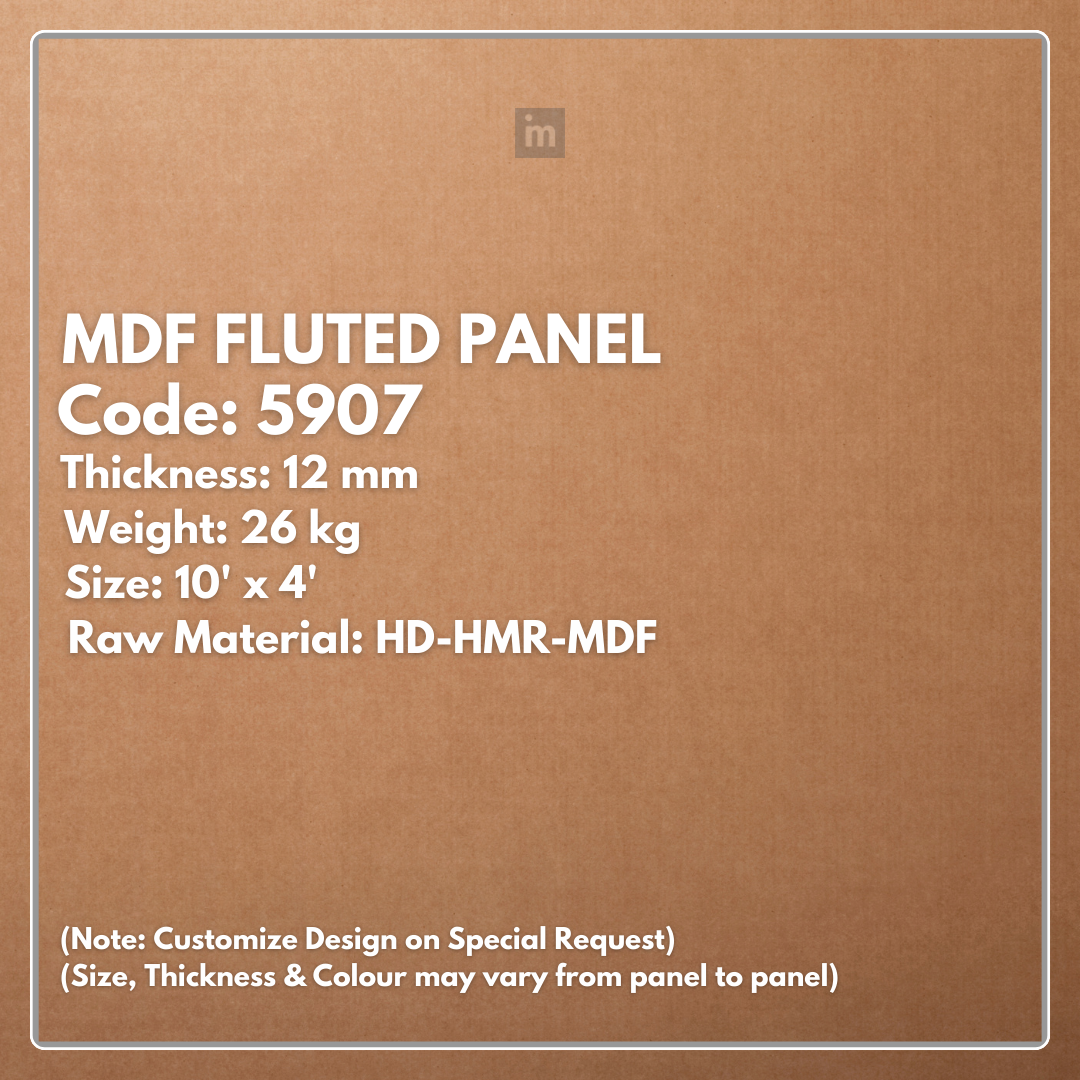 5907 / 12MM THICKNESS / 10'x4' SIZE / 26 KG WEIGHT / HD-HMR-MDF / MDF FLUTED PANEL / GLO PANEL