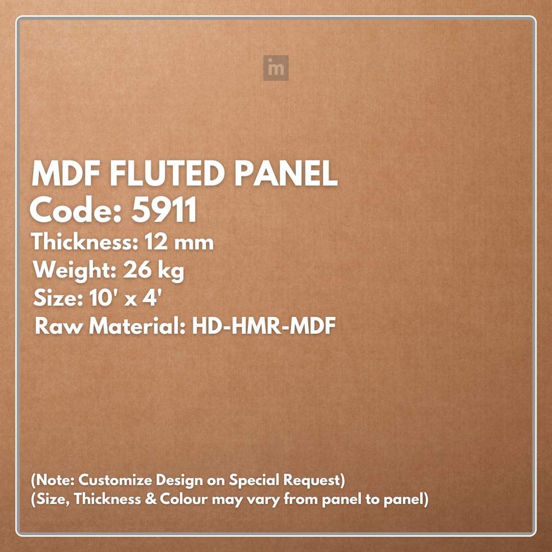 5911 / 12MM THICKNESS / 10'x4' SIZE / 26 KG WEIGHT / HD-HMR-MDF / MDF FLUTED PANEL / GLO PANEL