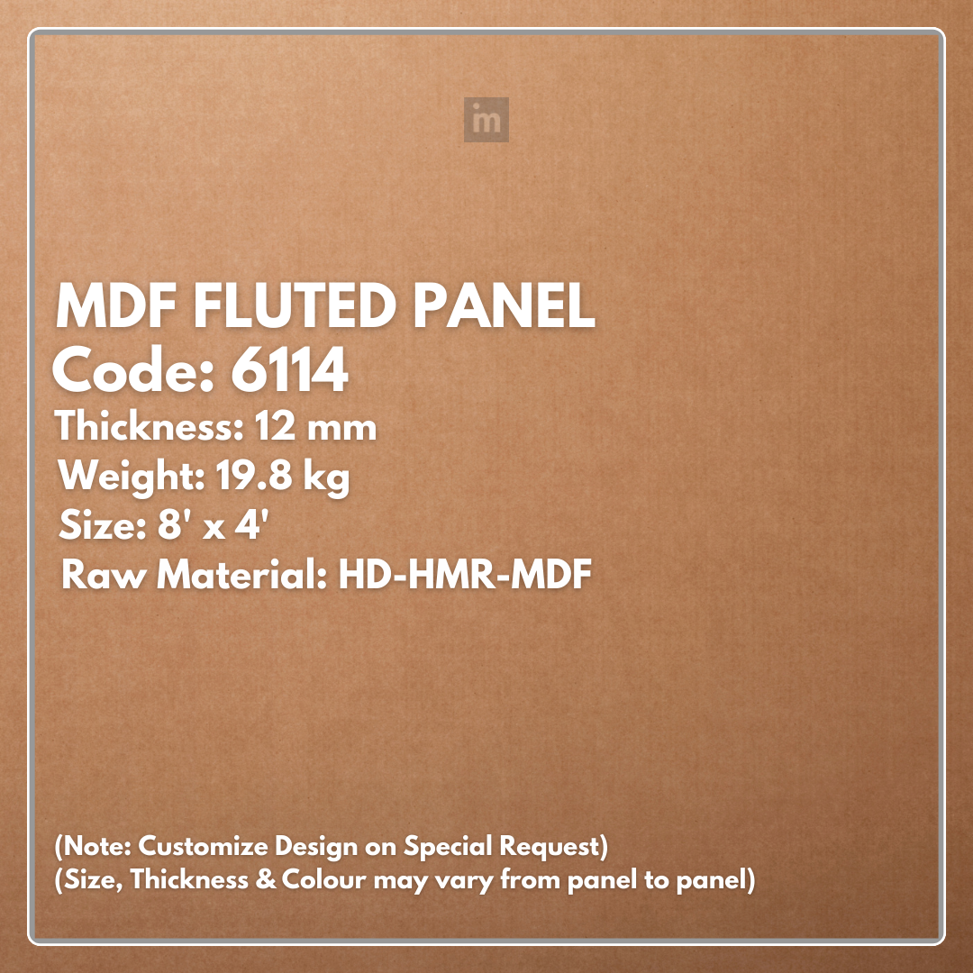 6114 / 12MM THICKNESS / 8'x4' SIZE / 19.8KG WEIGHT / HD-HMR-MDF / MDF FLUTED PANEL / GLO PANEL