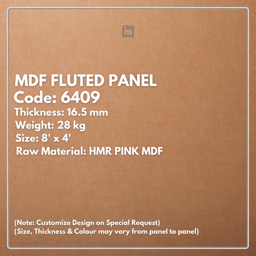 6409 / 16.5MM THICKNESS / 8'x4' SIZE / 28 KG WEIGHT / HMR PINK MDF / MDF FLUTED PANEL / GLO PANEL