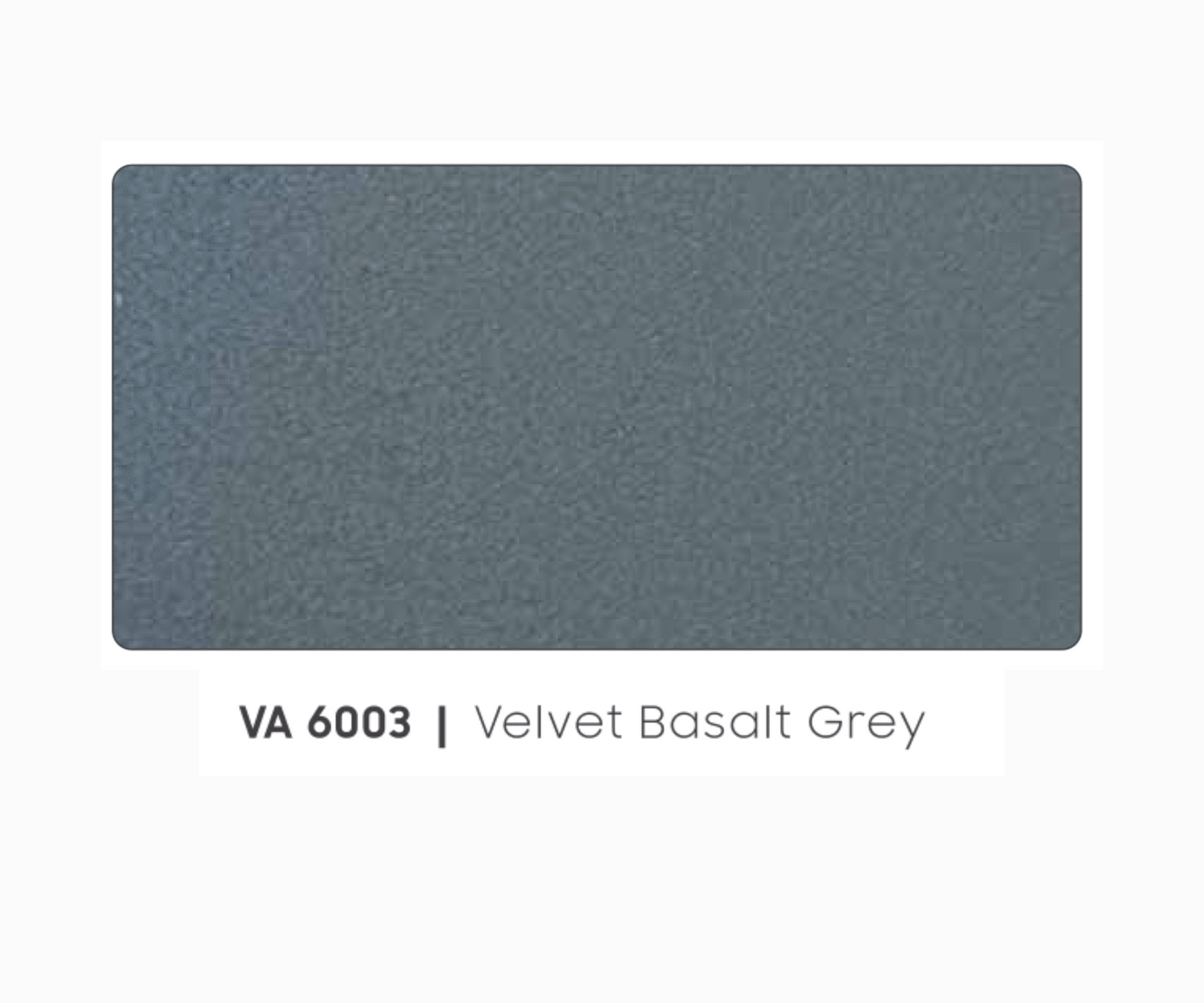 VA - 6003 - VELVET BASALT GREY - LUSTRE SERIES - 8FT X 4FT / 10FT X 4FT / 12FT X 4FT - 3MM- VIVA - ACP