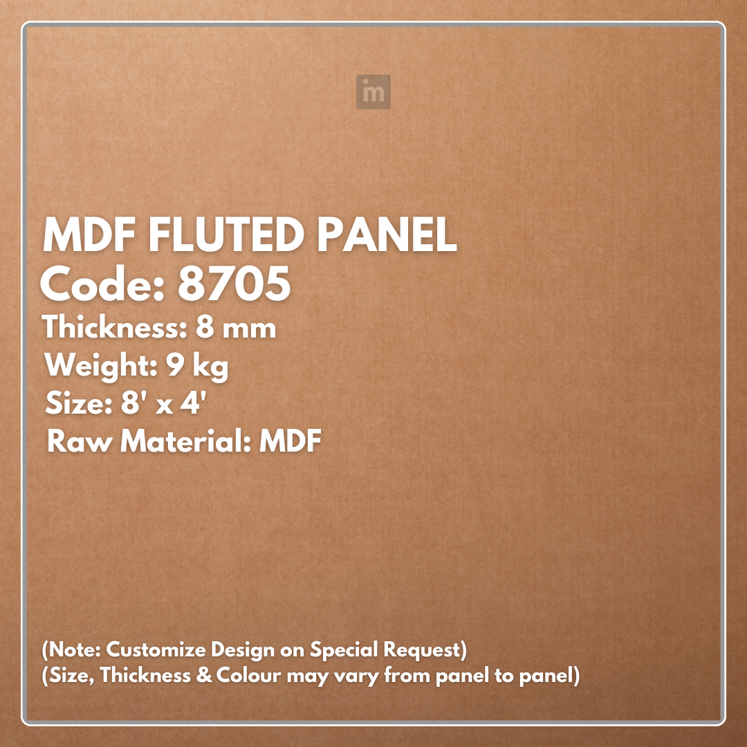 8705 / 8MM THICKNESS / 8'x4' SIZE / 9 KG WEIGHT / MDF / MDF FLUTED PANEL / GLO PANEL