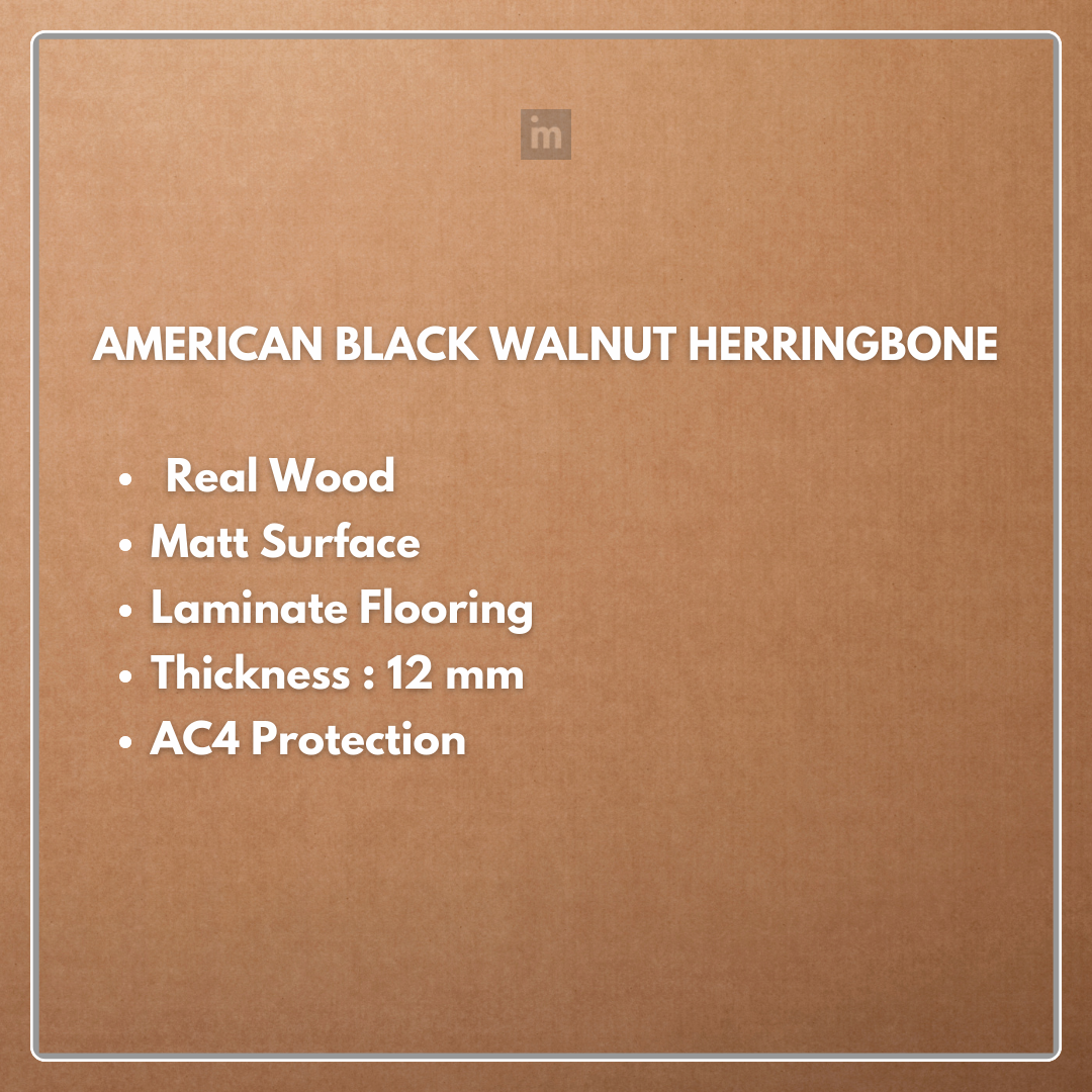 AMERICAN BLACK WALNUT - AC4  12MM - HERRINGBONE COLLECTION - REAL WOOD - MATT SURFACE - LAMINATE FLOORING