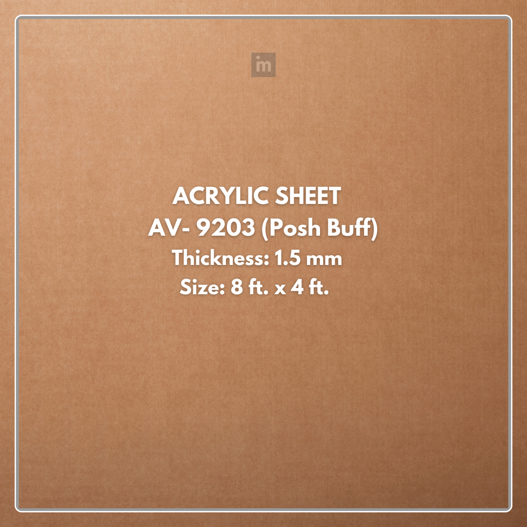 AV - 9203 - POSH BUFF - GLOW - 2440MM X 1220MM (8FT X 4FT) - 1.5MM - 6H ANTI SCRATCH ACRYLIC SHEET