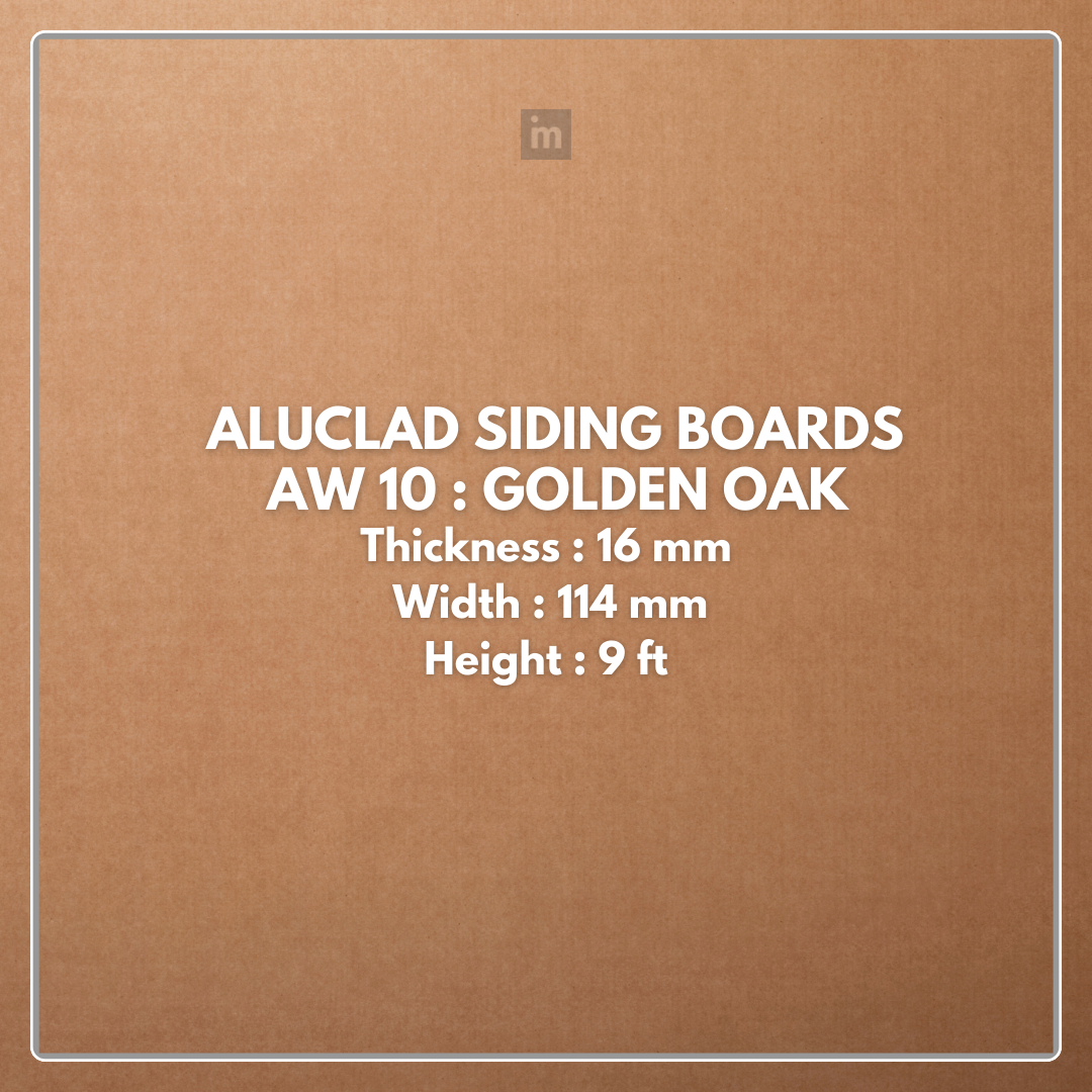 AW 10: GOLDEN OAK / ALUCLAD SIDING BOARDS / ACP BASED LOUVERS / 9 FT x 114 MM x 16 MM