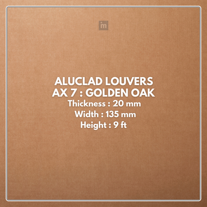 AX 7: GOLDEN OAK / ALUCLAD LOUVERS / ACP BASED LOUVERS / 9 FT x 135 MM x 20 MM