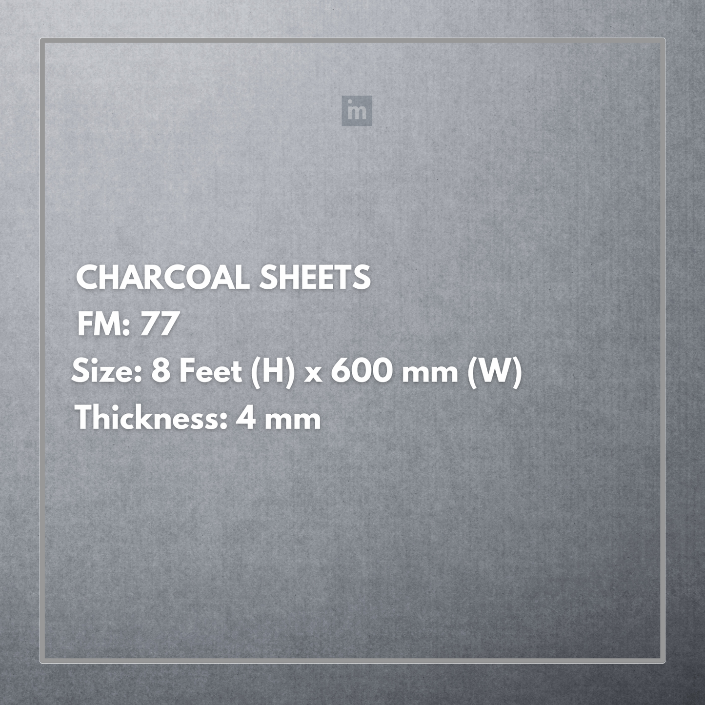 FM 77 - 8FT X 600MM X 4MM - CHARCO CHARM - DECORATIVE CHARCOAL PANELS