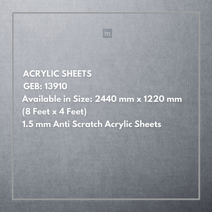 GEB - 13910 - 2440MM X 1220MM (8FT X 4FT) - 1.5MM ANTI SCRATCH ACRYLIC SHEET - CRYSTA