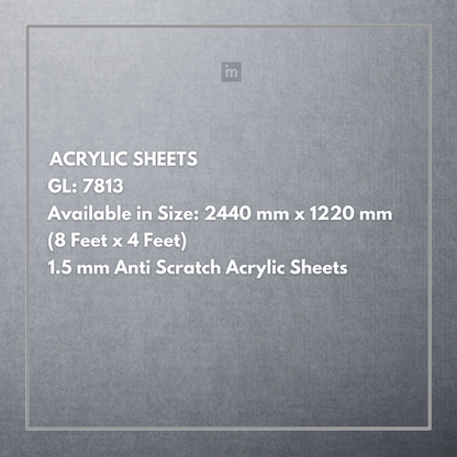 GL - 7813 - 2440MM X 1220MM (8FT X 4FT) - 1.5MM ANTI SCRATCH ACRYLIC SHEET - CRYSTA