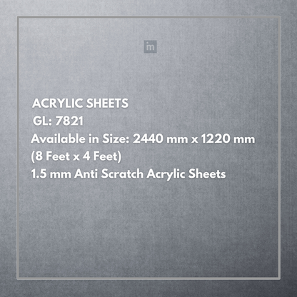 GL - 7821 - 2440MM X 1220MM (8FT X 4FT) - 1.5MM ANTI SCRATCH ACRYLIC SHEET - CRYSTA