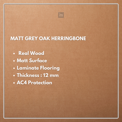 MATT GREY OAK - AC4  12MM - HERRINGBONE COLLECTION - REAL WOOD - MATT SURFACE - LAMINATE FLOORING