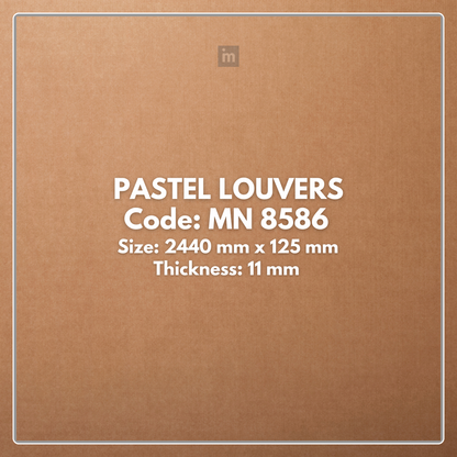 MN-8586 / PALLETE / PASTEL LOUVERS / 8 FT x  5 INCH x 11MM