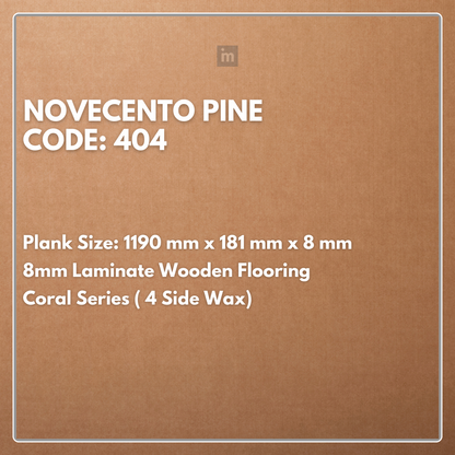 404 - NOVECENTO PINE - 1190MM X 181MM X 8MM - CORAL SERIES - LAMINATE WOODEN FLOORING