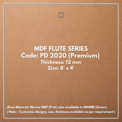 PD- 2020 - PREMIUM  - 12 MM HDHMR FLUTED PANEL - 3D PANEL (8 FT X 4FT ) - MDF FLUTED SERIES