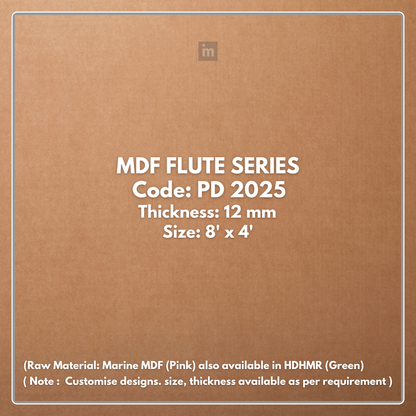 PD- 2025 (3D )  - 12 MM HDHMR FLUTED PANEL - 3D PANEL (8 FT X 4FT ) - MDF FLUTED SERIES