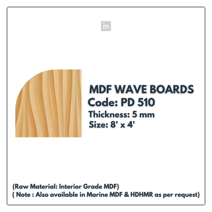PD- 510 - HDHMR MDF PANEL -  ( 5 MM - 8 FT X 4FT ) - MDF WAVE BOARD