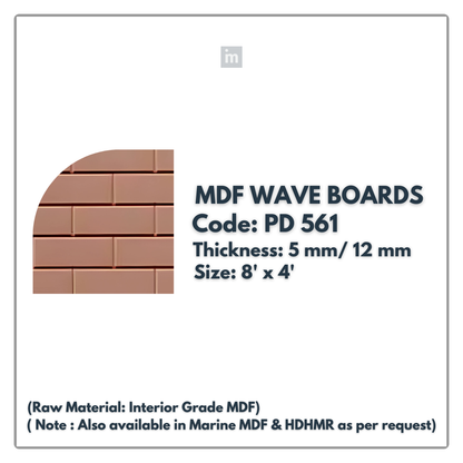 PD- 561 - HDHMR MDF PANEL -  ( 12 MM - 8 FT X 4FT ) - MDF WAVE BOARD