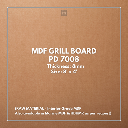 PD- 7008 - HDHMR MDF PANEL -  ( 8MM - 8 FT X 4FT ) - MDF GRILL BOARD