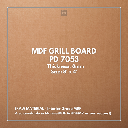 PD- 7053 - HDHMR MDF PANEL -  ( 8MM - 8 FT X 4FT ) - MDF GRILL BOARD