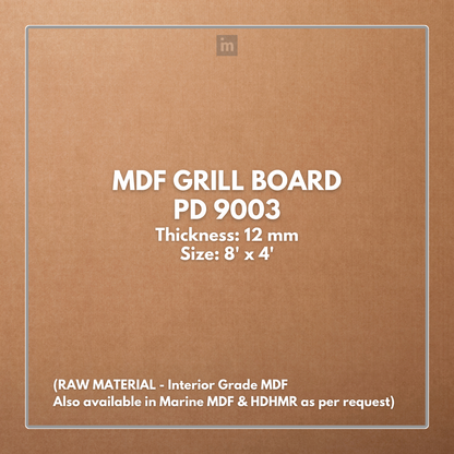 PD- 9003 - HDHMR MDF PANEL -  ( 12MM - 8 FT X 4FT ) - MDF GRILL BOARD