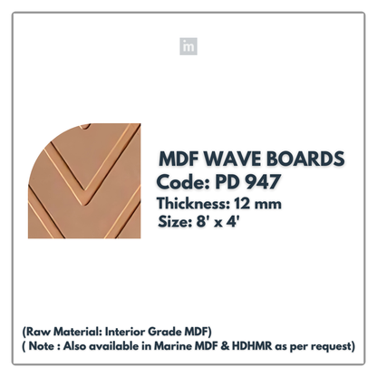 PD- 947 - HDHMR MDF PANEL -  ( 12 MM - 8 FT X 4FT ) - MDF WAVE BOARD