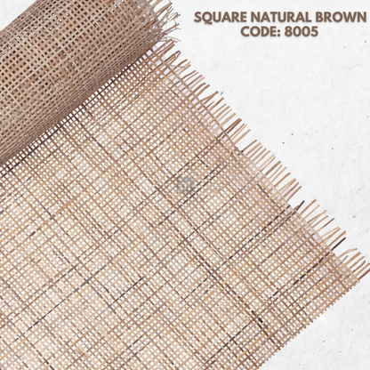 SQUARE NATURAL BROWN - 8005 - 60 CM WIDTH X 1500 CM LENGTH X 100 SQF. - CANE WEBBING