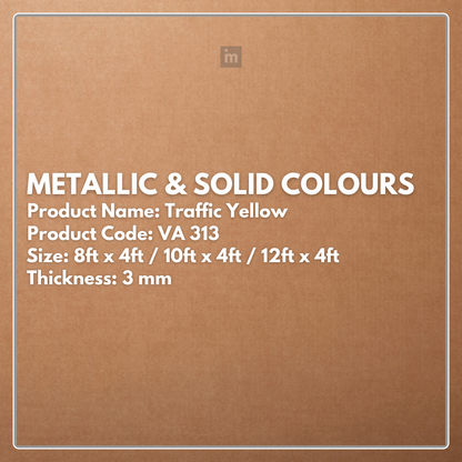 VA - 313 - TRAFFIC YELLOW - METALLIC & SOLID COLOURS - 8FT X 4FT / 10FT X 4FT / 12FT X 4FT - 3MM- VIVA - ACP