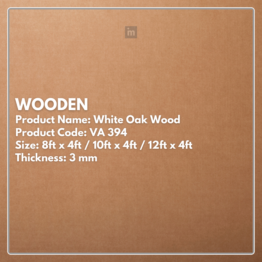 VA - 394 - WHITE OAK WOOD - WOODEN- 8FT X 4FT / 10FT X 4FT / 12FT X 4FT - 3MM- VIVA - ACP