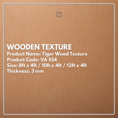 VA - 554 - TIGER WOOD TEXTURE - WOODEN TEXTURE- 8FT X 4FT / 10FT X 4FT / 12FT X 4FT - 3MM- VIVA - ACP