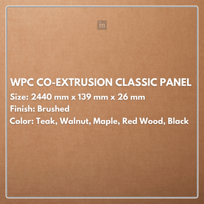 WPC Co- Extrusion Classic Panel | Finish: Brushed| Colours: Teak, Walnut, Maple, Red Wood, Black | Size: 2440 x 139 x 26mm