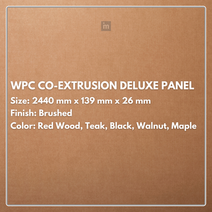 WPC Co- Extrusion Deluxe Panel | Finish: Brushed| Colours: Teak, Walnut, Maple, Red Wood, Black | Size: 2440 x 139 x 26mm